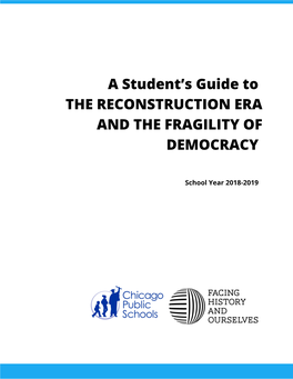 A Student's Guide to the RECONSTRUCTION ERA and the FRAGILITY of DEMOCRACY