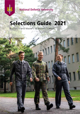 Selections Guide 2021 Bachelor’S and Master’S of Military Sciences National Defence University Selections Guide 2021 Bachelor’S and Master’S of Military Sciences
