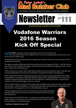 Mad Butcher Club at MT SMART STADIUM, HOME of the MIGHTY VODAFONE WARRIORS 2 March 2016 Newsletter #111 No Advertisements Are Paid for in This Newsletter