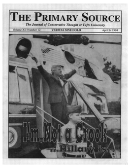 SOURCE the Journal of Conservative Thought at Tufts University XI1 VERITAS SINE DOLO I Volume Number 12 A~Ril6.1994L Get 'Iiufts' Voice of Reason for Just $25!