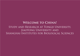 Welcome to China! Study and Research at Tongji University, Jiaotong University and Shanghai Institutes for Biological Sciences