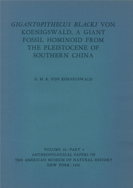 Gigantopithecus Blacki Von Koenigswald, a Giant Fossil Hominoid from the Pleistocene of Southern China