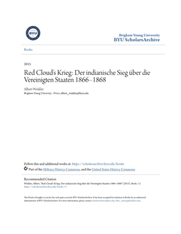 Red Cloud's Krieg: Der Indianische Sieg Über Die Vereinigten Staaten 1866–1868 Albert Winkler Brigham Young University - Provo, Albert Winkler@Byu.Edu