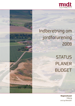 Indberetning Om Jordforurening 2008 STATUS PLANER BUDGET