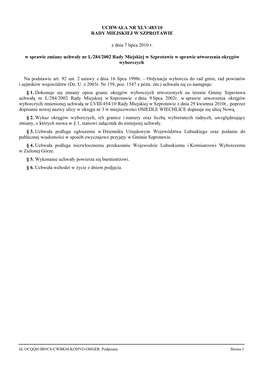 UCHWAŁA NR XLV/483/10 RADY MIEJSKIEJ W SZPROTAWIE Z Dnia 7 Lipca 2010 R. W Sprawie Zmiany Uchwały Nr L/284/2002 Rady Miejskiej