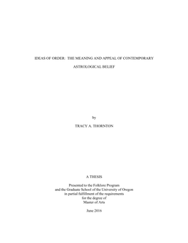 IDEAS of ORDER: the MEANING and APPEAL of CONTEMPORARY ASTROLOGICAL BELIEF by TRACY A. THORNTON a THESIS Presented to the Folkl