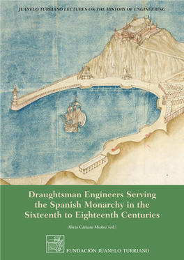 Draughtsman Engineers Serving the Spanish Monarchy in the Sixteenth to Eighteenth Centuries