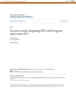 Access to Serials: Integrating SFX with Evergreen Open Source ILS Guoying Liu University of Windsor