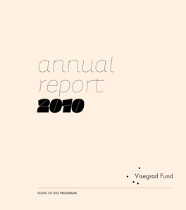 Guide to 2011 Programs 2010 Annual Report 2011 Guidelines © 2011, International Visegrad Fund