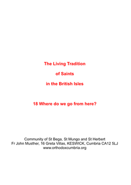 The Living Tradition of Saints in the British Isles 18 Where Do We Go