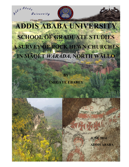 Addis Ababa University School of Graduate Studies a Survey of Rock Hewn Churches in Mäqét Wäräda, North Wällo