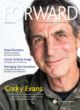 Corky Evanscorky SPRING 2015 Journey Through Prostate Cancer Organic Farmer, Candidly Speaks About His Colourfulthe BC Politician, Now Acertified