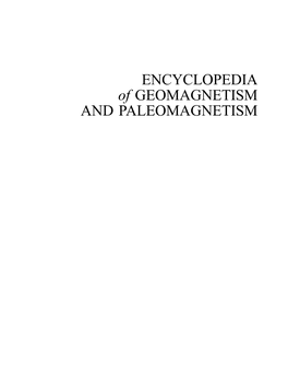 ENCYCLOPEDIA of GEOMAGNETISM and PALEOMAGNETISM Encyclopedia of Earth Sciences Series