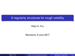 A Regularity Structures for Rough Volatility