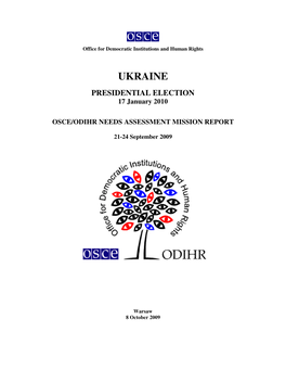 UKRAINE PRESIDENTIAL ELECTION 17 January 2010 OSCE/ODIHR NEEDS ASSESSMENT MISSION REPORT