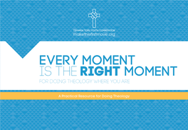 Every Moment Is the Right Moment for Doing Theology Where You Are