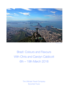 Brazil: Colours and Flavours with Chris and Carolyn Caldicott 6Th – 19Th March 2018