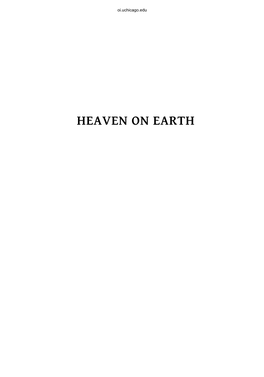 HEAVEN on EARTH Oi.Uchicago.Edu Ii Heaven on Earth Oi.Uchicago.Edu