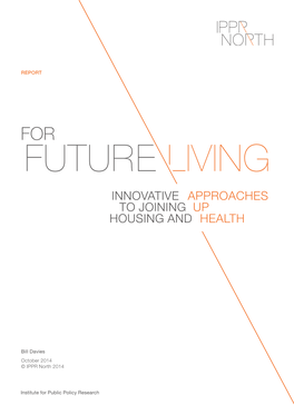 For Future Living: Innovative Approaches to Joining up Housing and Health ABOUT the AUTHOR