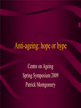 Anti-Ageing: Hope Or Hype