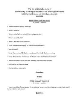 The Or Shalom Cemetery Community Teaching on Related Issues of Integral Halacha Rabbi Hannah Dresner with Rabbi Susan Shamash AGENDA