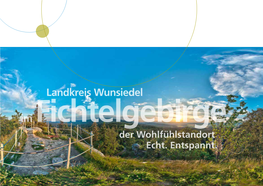 Landkreis Wunsiedel Im Fichtelgebirge Der Wohlfühlstandort Echt