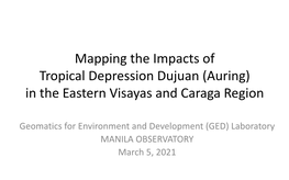 Mapping the Impacts of Tropical Depression Dujuan (Auring) in the Eastern Visayas and Caraga Region