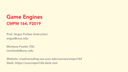 Game Engines CMPM 164, F2019