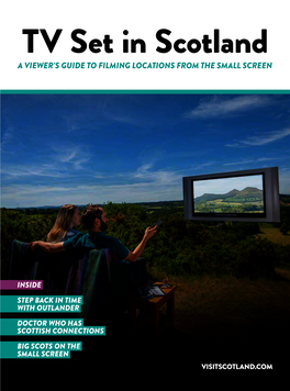 TV Set in Scotland a VIEWER’S GUIDE to FILMING LOCATIONS from the SMALL SCREEN