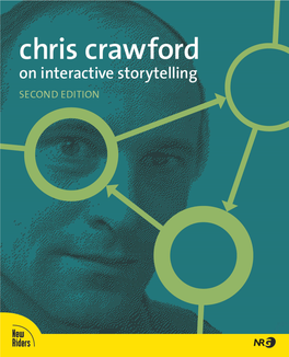 Chris Crawford on Interactive Storytelling SECOND EDITION Chris Crawford on Interactive Storytelling, Second Edition Chris Crawford