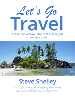 Steve Shelley with a Special Invitation to Aspiring Travel Writers, and Bonus Content to Help You Travel More