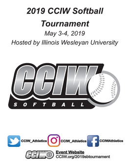 2019 CCIW Softball Tournament May 3-4, 2019 Hosted by Illinois Wesleyan University