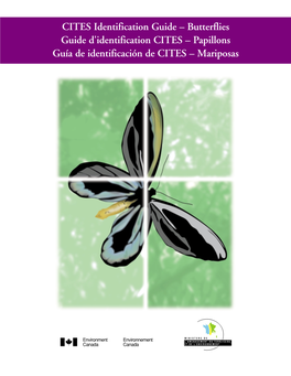 CITES Identification Guide – Butterflies Guide D'identification CITES – Papillons Guía De Identificación De CITES – Mariposas