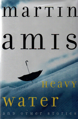 Amis, Martin – Heavy Water & Other Stories (Harmony, 1999)