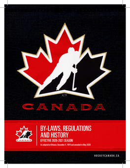 BY-LAWS, REGULATIONS and HISTORY EFFECTIVE 2020-2021 SEASON As Adopted at Ottawa, December 4, 1914 and Amended to May 2020