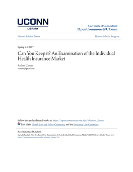 Can You Keep It? an Examination of the Individual Health Insurance Market Rachael Carnale Rcarnale@Gmail.Com