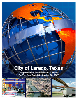 City of Laredo, Texas Comprehensive Annual Financial Report for the Year Ended September 30, 2007 CITY of LAREDO