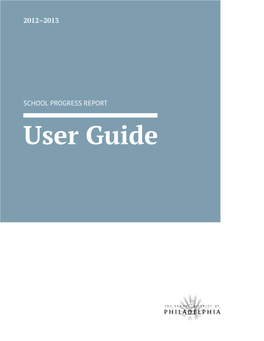 User Guide the SCHOOL DISTRICT of PHILADELPHIA OFFICE of the SUPERINTENDENT 440 NORTH BROAD STREET, SUITE 301 PHILADELPHIA, PENNSYLVANIA 19130