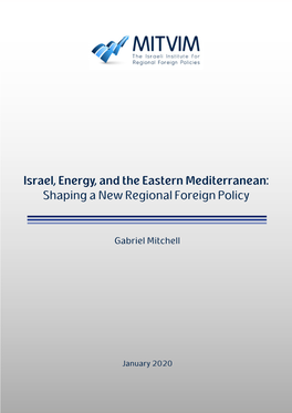 Israel, Energy, and the Eastern Mediterranean: Shaping a New Regional Foreign Policy