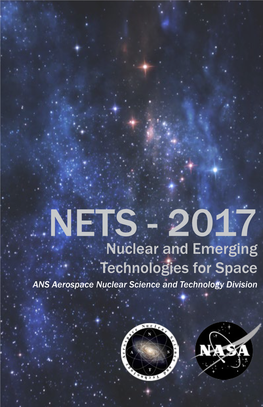 NETS - 2017 Nuclear and Emerging Technologies for Space ANS Aerospace Nuclear Science and Technology Division About This Meeting