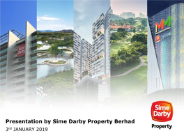 Presentation by Sime Darby Property Berhad 3Rd JANUARY 2019 Presentation Outline