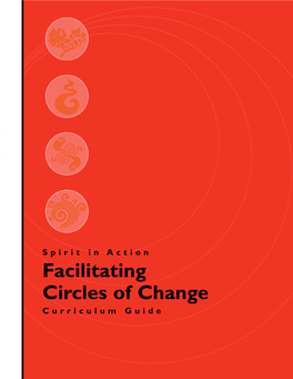 Circles of Change Curriculum Guide Spirit in Action Facilitating Circles of Change Curriculum Guide DEVELOPED BY