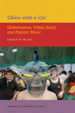 China with a Cut China with a Cut Based on Sixteen Years of Research, This Book Explores Various Music Scenes That Emerged in China in the Mid-1990S