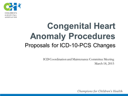 Congenital Heart Anomaly Procedures Proposals for ICD-10-PCS Changes