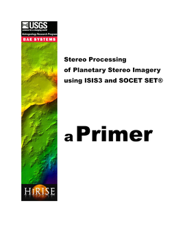 Stereo Processing of Planetary Stereo Imagery Using ISIS3 and SOCET SET®