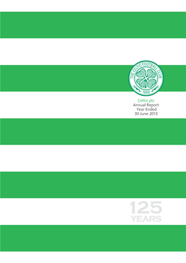 Celtic Plc Annual Report Year Ended 30 June 2013