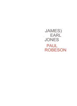 JAMES) , EARL JONES PAUL ROBESON DON GREGORY Presents JAMES EARL JONES PAUL ROBESON