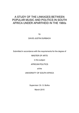 A STUDY of the LINKAGES BETWEEN POPULAR MUSIC and POLITICS in SOUTH AFRICA UNDER APARTHEID in the 1980S