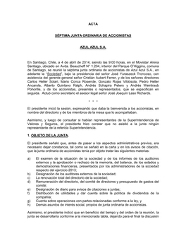 ACTA SÉPTIMA JUNTA ORDINARIA DE ACCIONISTAS AZUL AZUL S.A. En Santiago, Chile, a 4 De Abril De 2014, Siendo Las 9:00 Horas, En