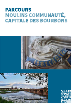PARCOURS Moulins Communauté, Capitale Des Bourbons